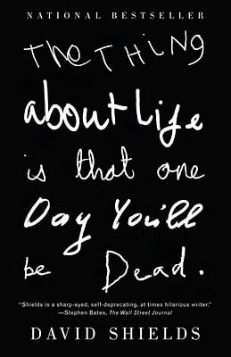 The Thing About Life Is That One Day Youll Be Dead